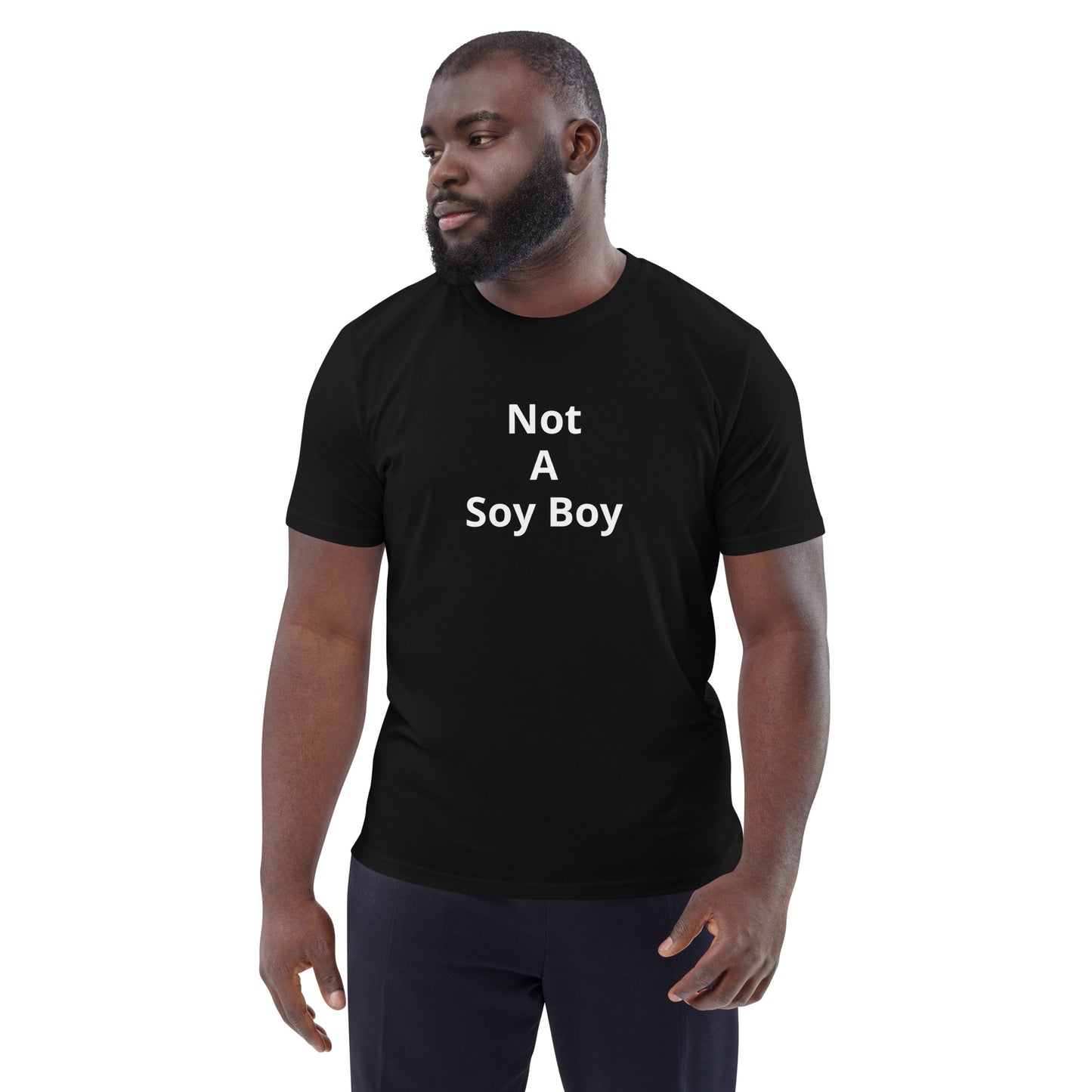 Not A Soy Boy Unisex organic cotton t-shirt