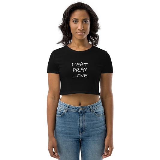 Meat Pray Love Organic Crop Top