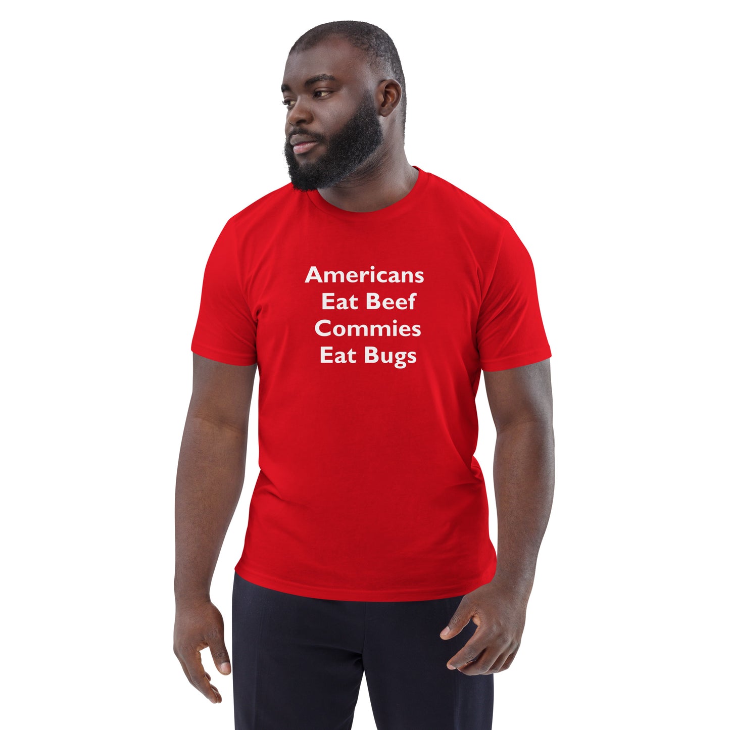 Americans Eat Beef Commies Eat Bugs Unisex organic cotton t-shirt