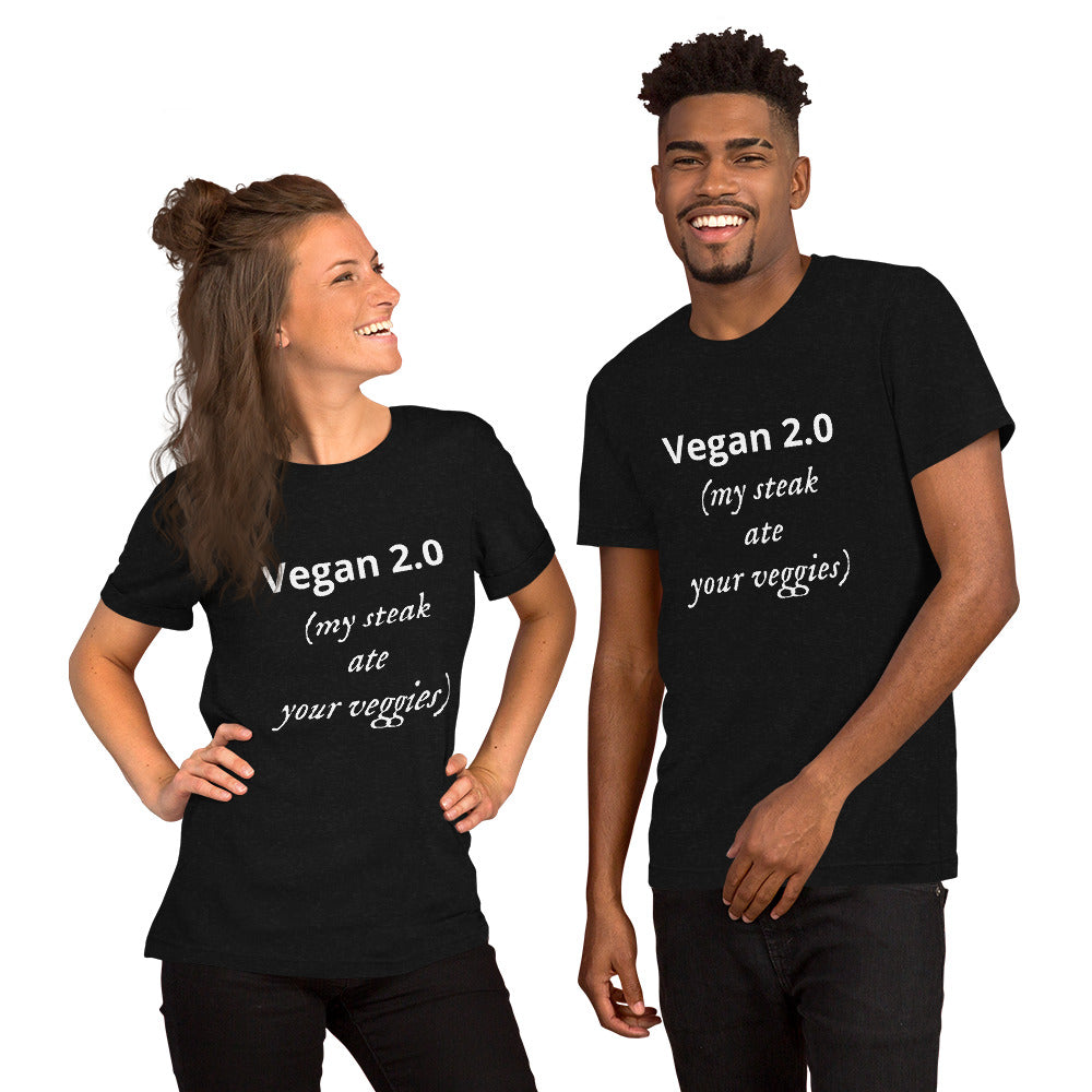 Vegan 2.0 My Steak Ate Your Veggies Unisex t-shirt